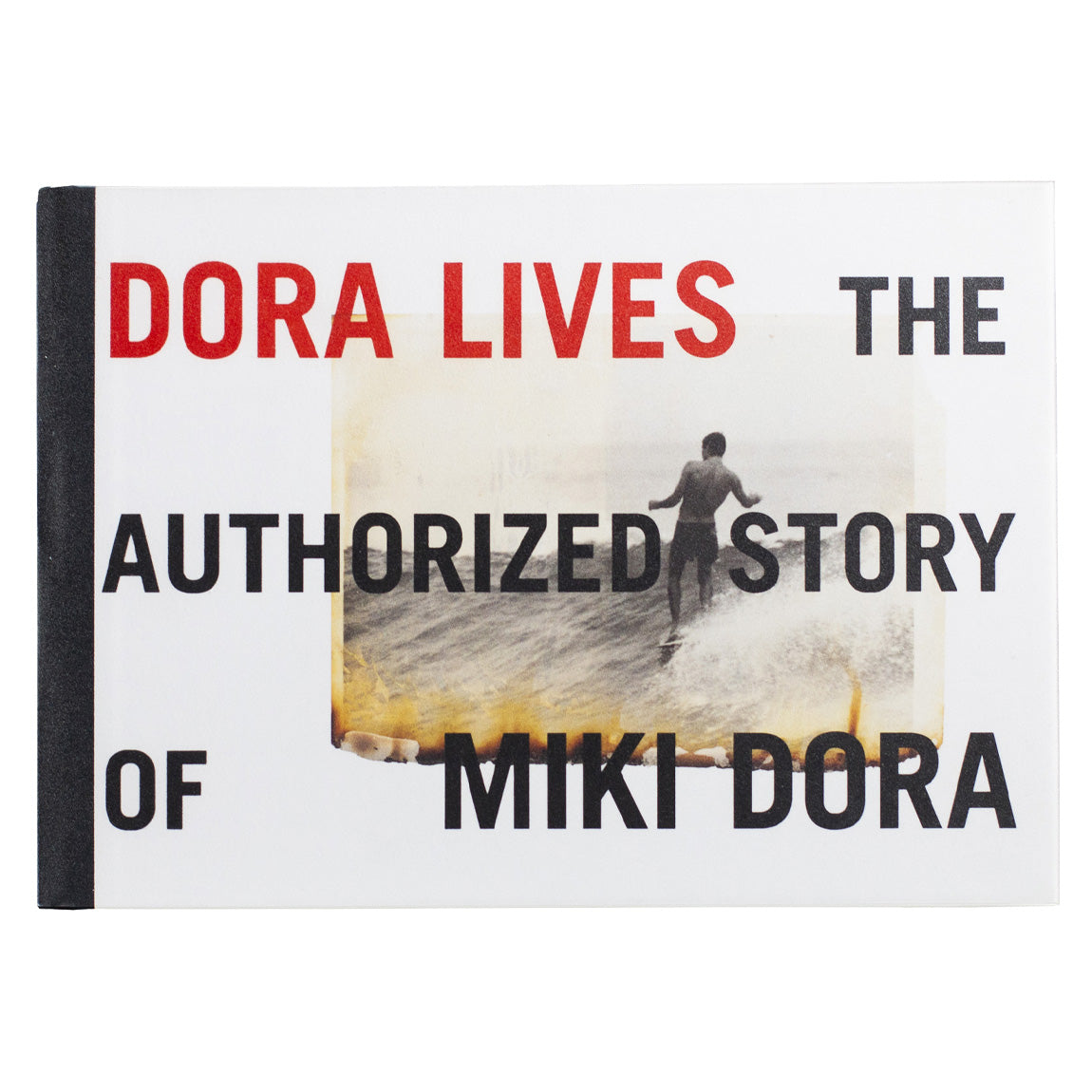 DORA LIVES: THEAUTHORIZED STORY OF MIKI DORA