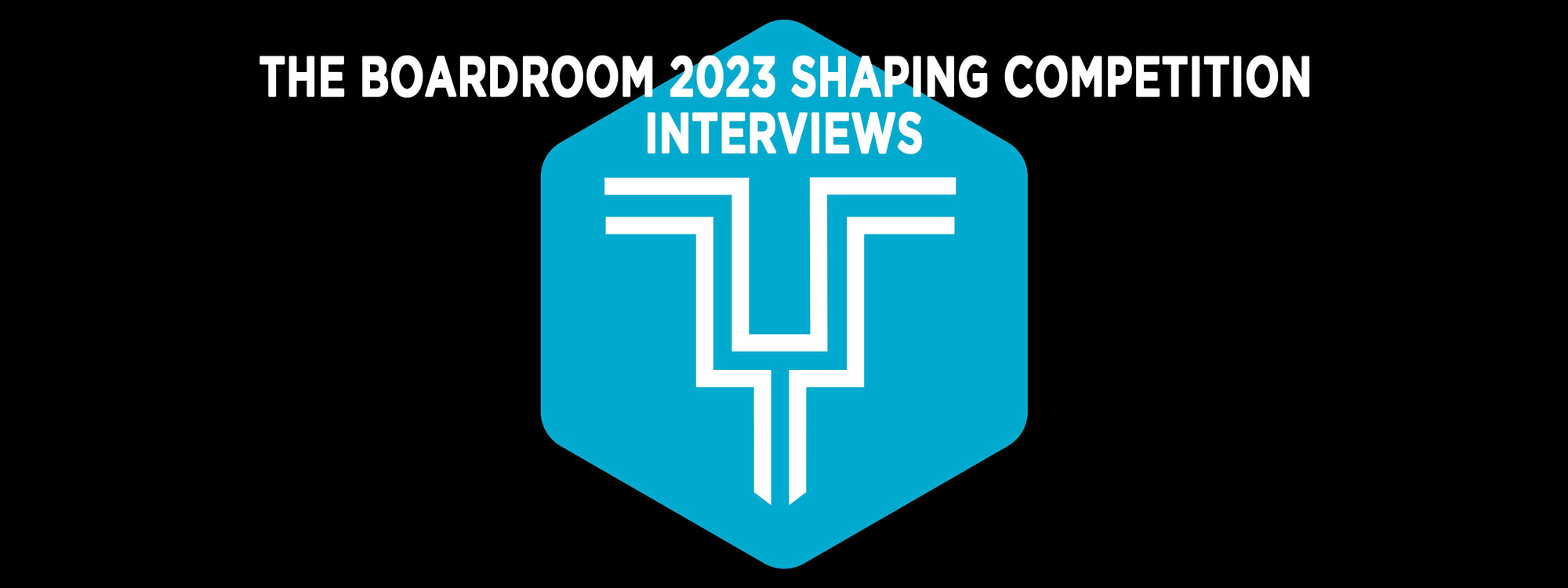 THE BOARDROOM 2023 COMPETITOR INTERVIEWS