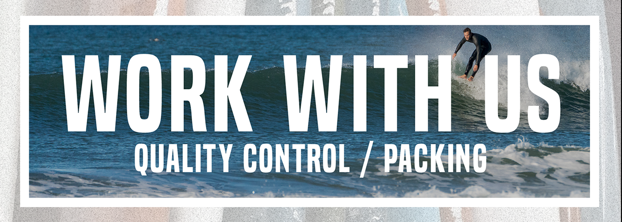 Work With Us: Quality Control / Packing