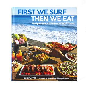 FIRST WE SURF, THEN WE EAT